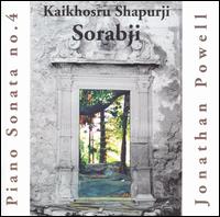 Kaikhosru Shapurji Sorabji: Piano Sonata No. 4 - Jonathan Powell (piano)