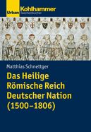 Kaiser Und Reich: Eine Verfassungsgeschichte (1500-1806)