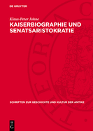 Kaiserbiographie Und Senatsaristokratie: Untersuchungen Zur Datierung Und Sozialen Herkunft Der Historia Augusta