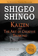 Kaizen and the Art of Creative Thinking: The Scientific Thinking Mechanism - Shingo, Shigeo, and McLoughlin, Collin (Editor), and Epley, Tracy (Editor)