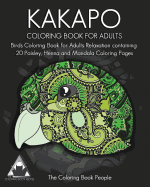 Kakapo Coloring Book For Adults: Birds Coloring Book for Adults Relaxation containing 20 Paisley, Henna and Mandala Coloring Pages