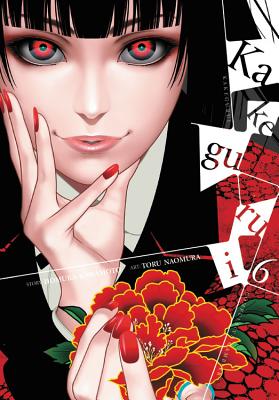 Kakegurui - Compulsive Gambler -, Vol. 6 - Kawamoto, Homura, and Naomura, Toru, and Gifford, Kevin (Translated by)