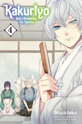 Kakuriyo: Bed & Breakfast for Spirits, Vol. 4 - Yuma, Midori (Creator), and Ioka, Waco