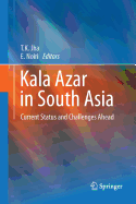 Kala Azar in South Asia: Current Status and Challenges Ahead