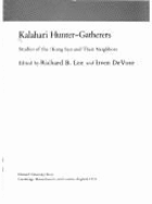 Kalahari Hunter-Gatherers: Studies of the !Kung San and Their Neighbors, - Lee, Richard B (Editor)
