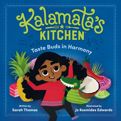 Kalamata's Kitchen: Taste Buds in Harmony - Thomas, Sarah, and Wallace, Derek (Creator)