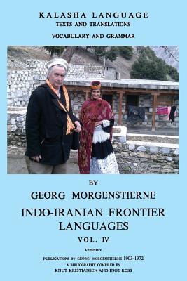 Kalasha Language Texts and Translations Vocabulary and Grammar - Morgenstierne, Georg, and Kristiansen, Knut (Appendix by), and Ross, Inge (Appendix by)