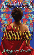 Kaleidoscope: A Regency Novella - Meredith, Hannah