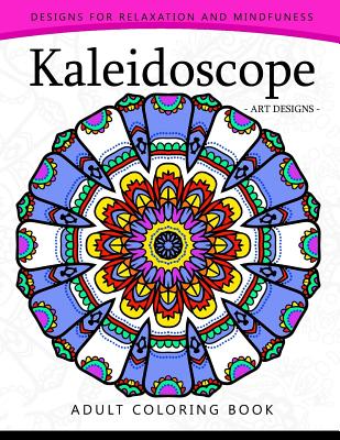 Kaleidoscope Coloring Book for Adults: An Adult coloring Book Mandala with Doodle - Adult Coloring Book