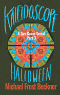 Kaleidoscope Halloween: A Spy Game Serial Part 3