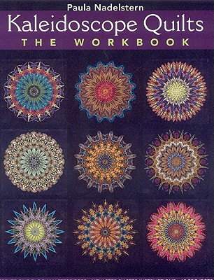 Kaleidoscope Quilts-The Workbook - Print-On-Demand Edition - Nadelstern, Paula