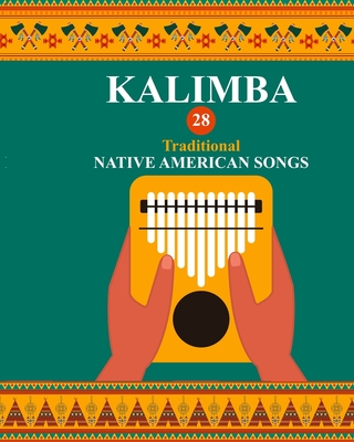 Kalimba. 28 Traditional Native American Songs: Songbook for 8-17 key Kalimba - Winter, Helen