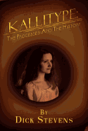 Kallitype: The Processes And The History