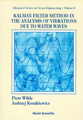 Kalman Filter Method in the Analysis of Vibrations Due to Water Waves - Kozakiewicz, Andrzej, and Wilde, Piotr