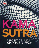 Kama Sutra: A Position a Day: 365 Days a Year