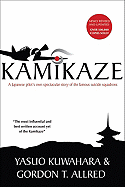 Kamikaze: A Japanese Pilot's Own Spectacular Story of the Infamous Suicide Squadrons