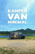 Kamper Van Minimal: Jak w prosty spos?b przerobic ka dego malego vana w pelni samowystarczalnego kampervana