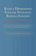 Kamus Dwibahasa Istilah Teologis Bahasa Inggris: Bilingual Dictionary of English Theological Terms