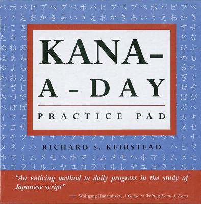 Kana a Day Practice Pad - Keirstead, Richard S