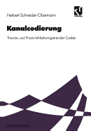 Kanalcodierung: Theorie Und PRAXIS Fehlerkorrigierender Codes