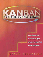 Kanban for the Supply Chain: Fundamental Practices for Manufacturing Management