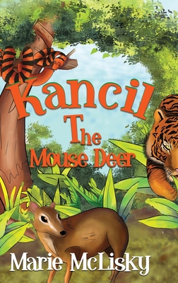 Kancil the Mouse Deer - McLisky, Marie
