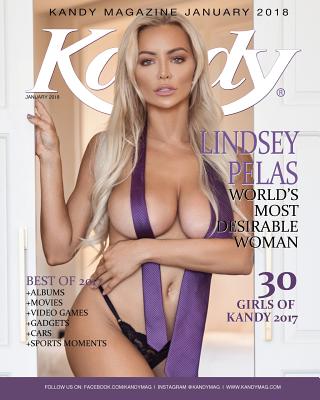 Kandy Magazine January 2018: Lindsey Pelas - World's Most Desirable Woman - Piazza, Tony (Photographer), and Kuchler, Ron (Editor), and Packo, David (Editor)