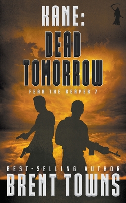 Kane: Dead Tomorrow (A Military Thriller) - Towns, Brent