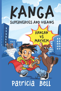 Kanga: SUPERHEROES AND VILLAINS - KANGAN vs MAYHEM