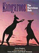 Kangaroos: The Marvelous Mob - Domico, Terry (Photographer), and Newman, Mark (Photographer)