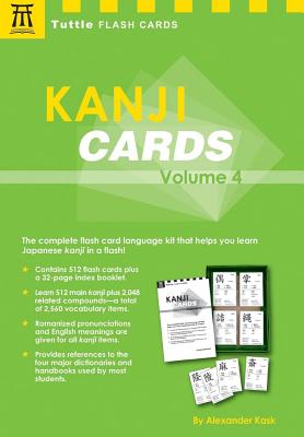 Kanji Cards Kit Volume 4: Learn 537 Japanese Characters Including Pronunciation, Sample Sentences & Related Compound Words - Kask, Alexander