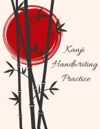 Kanji Handwriting Practice: Japanese Writing Exercise Book Paperback