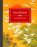 Kanji Notebook - Japanese Writing Practice: Large Exercise Paper Workbook to Write Kanji, Kana, Katakana or Hiragana - Traditional Japan Landscape Book