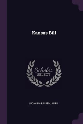 Kansas Bill - Benjamin, Judah Philip