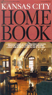 Kansas City Home Book: A Comprehensive Hands-On Design Sourcebook for Building, Remodeling, Decorating, Furnishing and Landscaping a Luxury Home in Kansas City and the Lake of the Ozarks - Ashley Group (Creator)