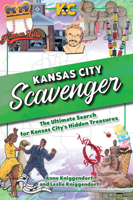 Kansas City Scavenger - Kniggendorf, Anne, and Kniggendorf, Leslie