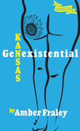 Kansas GenExistential: Essays from the Heartland