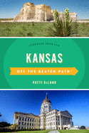 Kansas Off the Beaten Path(R): Discover Your Fun