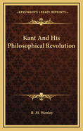 Kant and His Philosophical Revolution