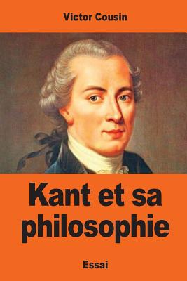 Kant et sa philosophie - Cousin, Victor