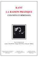 Kant - La Raison Pratique: Concepts Et Heritages
