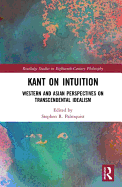 Kant on Intuition: Western and Asian Perspectives on Transcendental Idealism