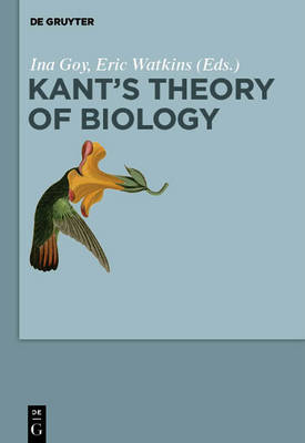 Kant S Theory of Biology - Goy, Ina (Editor), and Watkins, Eric (Editor)