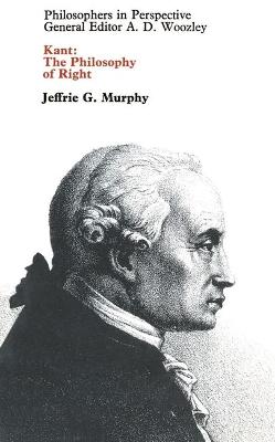 Kant: The Philosophy of Right - Murphy, Jeffrie G.