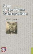 Kant y El Problema de La Metafisica