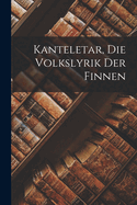 Kanteletar, Die Volkslyrik Der Finnen