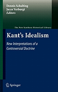 Kant's Idealism: New Interpretations of a Controversial Doctrine
