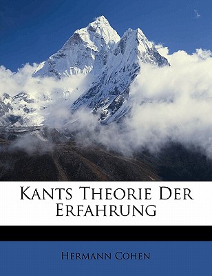 Kants Theorie Der Erfahrung - Cohen, Hermann