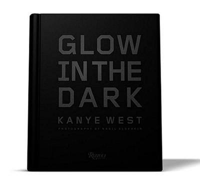 Kanye West: Glow in the Dark - West, Kanye, and Elderkin, Nabil (Photographer)