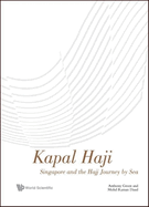 Kapal Haji: Singapore and the Hajj Journey by Sea